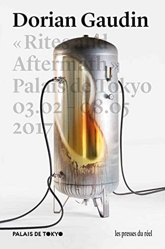 Dorian Gaudin "rites and aftermath" : Palais de Tokyo, 03.02-08.05 2017