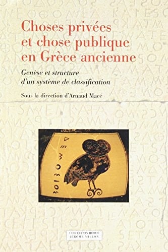 Choses privées et chose publique en Grèce ancienne genèse et structure d'un système de classification
