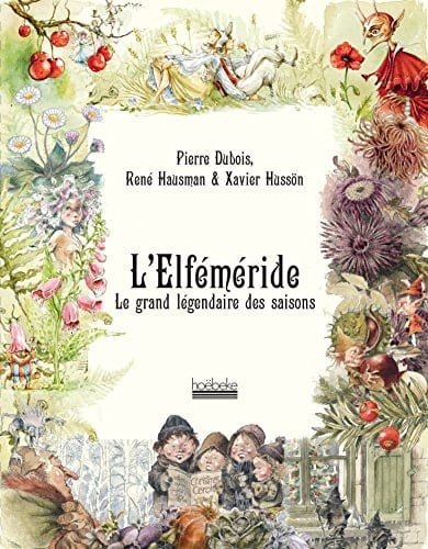 L'Elféméride Le grand légendaire des saisons
