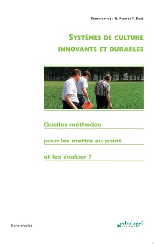 Systèmes de culture innovants et durables quelles méthodes pour les mettre au point et les évaluer ?