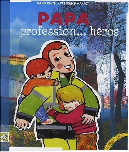 Papa Profession... héros