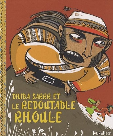 Dhiba Sarrr et le redoutable Rhoule conte popualire du Maroc