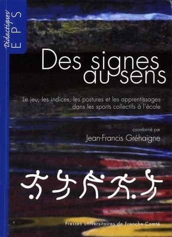 Des signes au sens le jeu, les indices, les postures et les apprentissages dans les sports collectifs à l'école