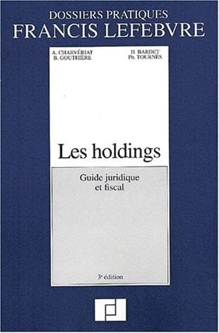 Les holdings guide juridique et fiscal