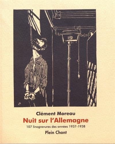 Nuit sur l'Allemagne 107 linogravures des années 1937-1938