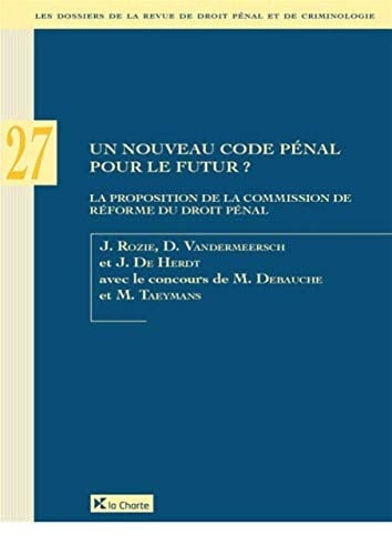 Un nouveau code pénal pour le future? la proposition de la Commission de réforme du droit pénal