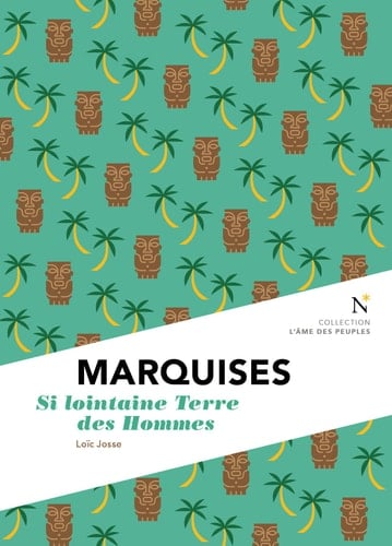 Marquises Si lointaine Terre des Hommes