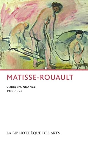Matisse-Rouault correspondance, 1906-1953 : une vive sympathie d'art