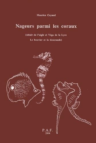 Nageurs parmi les coraux (Altaïr de l'aigle, Véga de la Lyre, MC, MC2, Phénix, Félix, Europe, Claude, Io et Cie)