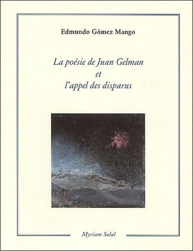 La poésie de Juan Gelman et l'appel des disparus