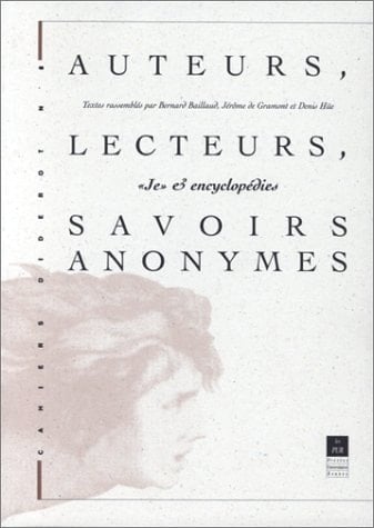 Auteurs, lecteurs, savoirs anonymes: "je" & encyclopédies