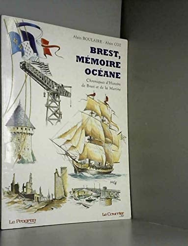 Brest, mémoire océane chroniques d'histoire de Brest et de la marine
