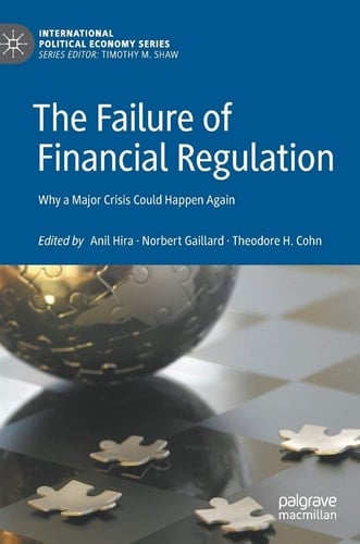 The Failure of Financial Regulation Why a Major Crisis Could Happen Again