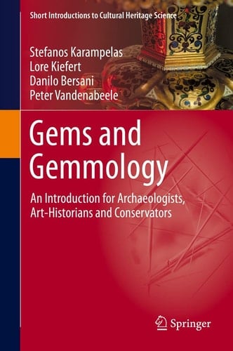 Gems and Gemmology An Introduction for Archaeologists, Art-Historians and Conservators