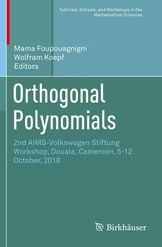 Orthogonal Polynomials 2nd AIMS-Volkswagen Stiftung Workshop, Douala, Cameroon, 5-12 October, 2018