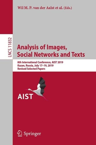 Analysis of Images, Social Networks and Texts 8th International Conference, AIST 2019, Kazan, Russia, July 17–19, 2019, Revised Selected Papers