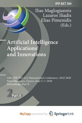 Artificial Intelligence Applications and Innovations 16th IFIP WG 12.5 International Conference, AIAI 2020, Neos Marmaras, Greece, June 5-7, 2020, Proceedings, Part II