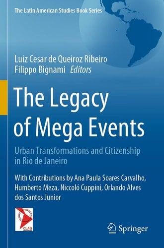 The Legacy of Mega Events Urban Transformations and Citizenship in Rio de Janeiro