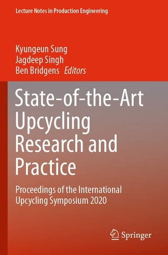State-of-the-Art Upcycling Research and Practice Proceedings of the International Upcycling Symposium 2020