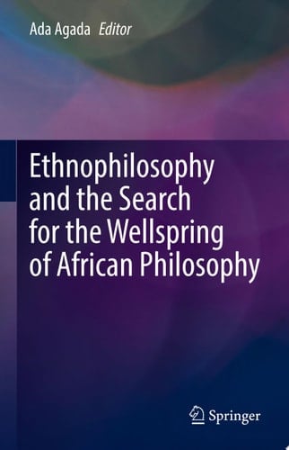 Ethnophilosophy and the Search for the Wellspring of African Philosophy
