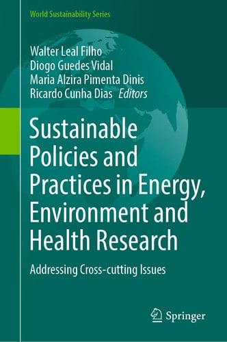 Sustainable Policies and Practices in Energy, Environment and Health Research Addressing Cross-cutting Issues
