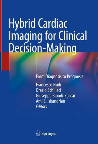 Hybrid Cardiac Imaging for Clinical Decision-Making From Diagnosis to Prognosis