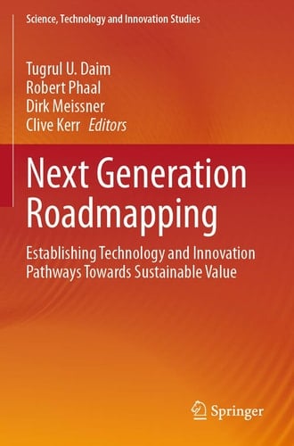 Next Generation Roadmapping Establishing Technology and Innovation Pathways Towards Sustainable Value