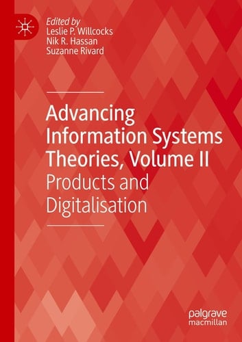 Advancing Information Systems Theories, Volume II Products and Digitalisation