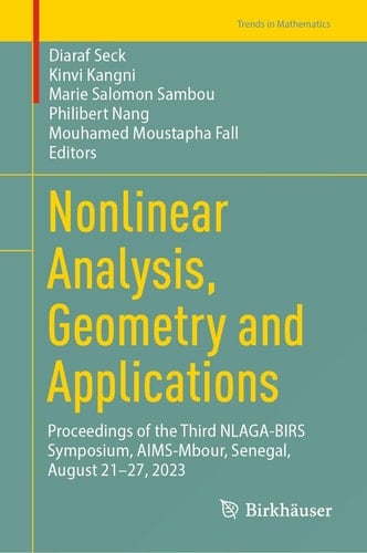 Nonlinear Analysis, Geometry and Applications Proceedings of the Third NLAGA-BIRS Symposium, AIMS-Mbour, Senegal, August 21–27, 2023