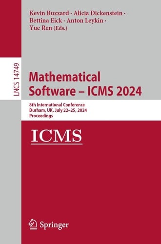 Mathematical Software – ICMS 2024 8th International Conference, Durham, UK, July 22–25, 2024, Proceedings