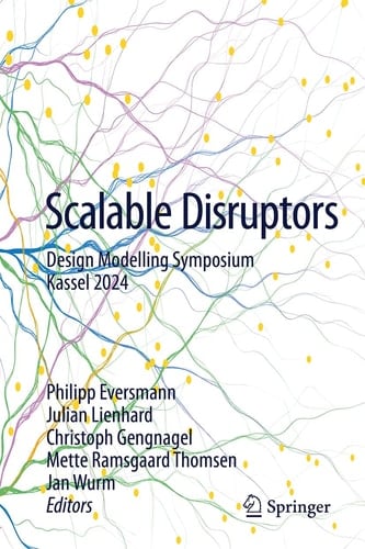 Scalable Disruptors Design Modelling Symposium Kassel 2024