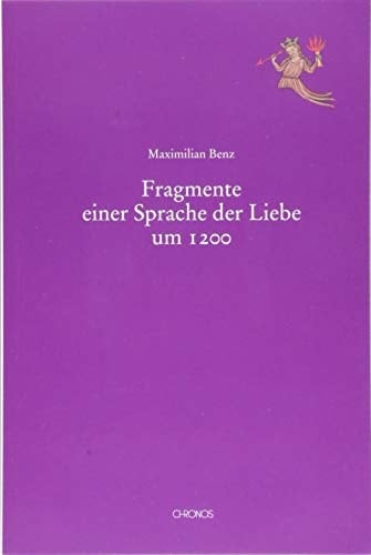 Fragmente einer Sprache der Liebe um 1200