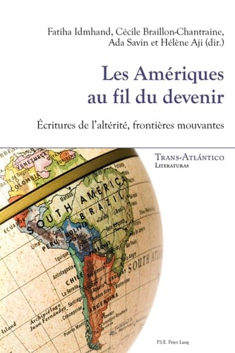 Les Amériques au fil du devenir Écritures de laltérité, frontières mouvantes
