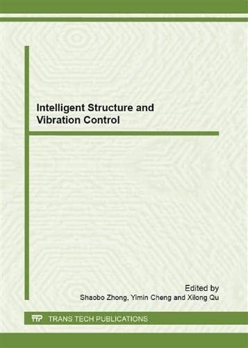 Intelligent Structure and Vibration Control Selected, Peer Reviewed Papers from the International Conference on Intelligent Structure and Vibration Control (ISVC) 2011, January 14-16, 2011, Chongqing, China