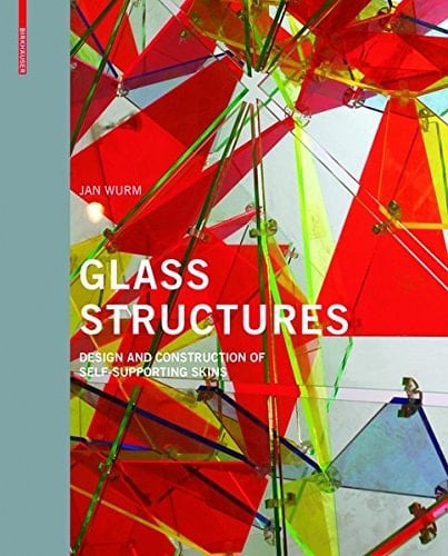 Glass Structures Design and Construction of Self-Supporting Skins