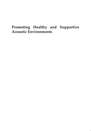 Promoting Healthy and Supportive Acoustic Environments: Going beyond the Quietness