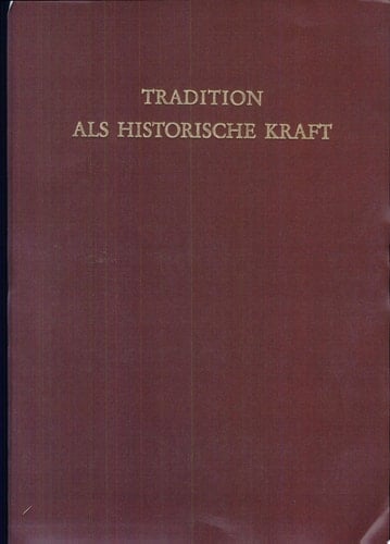 Tradition als historische Kraft : interdisziplinaere Forschungen zur Geschichte des frueheren Mittelalters