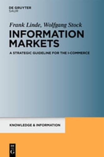 Information Markets A Strategic Guideline for the I-Commerce