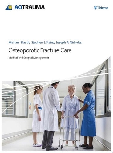 Osteoporotic Fracture Care Medical and Surgical Management