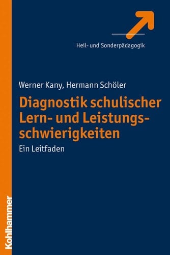 Diagnostik schulischer Lern- und Leistungsschwierigkeiten ein Leitfaden mit einer Anleitung zur Gutachtenerstellung