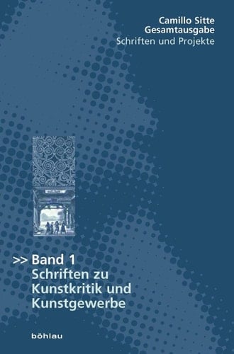 Camillo Sitte - Gesamtausgabe Schriften und Projekte