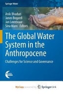 The Global Water System in the Anthropocene Challenges for Science and Governance