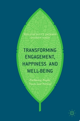 Transforming Engagement, Happiness and Well-Being Enthusing People, Teams and Nations