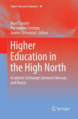 Higher Education in the High North Academic Exchanges between Norway and Russia