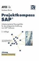 Projektkompass SAP® Arbeitsorientierte Planungshilfen für die erfolgreiche Einführung von SAP®-Software