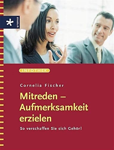 Mitreden - Aufmerksamkeit erzielen so verschaffen Sie sich Gehör