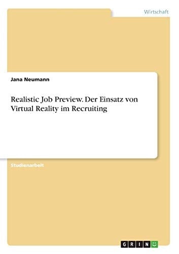 Realistic Job Preview. Der Einsatz von Virtual Reality im Recruiting