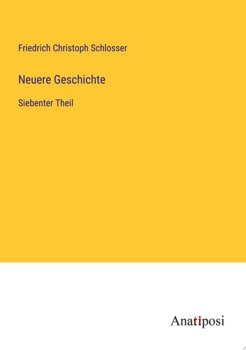 Neuere Geschichte Siebenter Theil