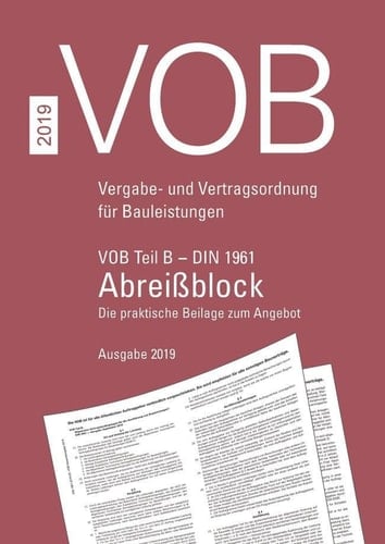 VOB Teil B - DIN 1961 - Abreißblock Abreißblock mit vorgedruckten Vertragsbedingungen für die Ausführung von Bauleistungen (DIN 1961:2016-09), VOB Gesamtausgabe 2019 Die praktische Beilage zum Angebot
