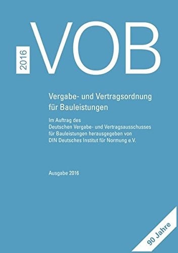 VOB 2016 Gesamtausgabe Vergabe- und Vertragsordnung für Bauleistungen Teil A (DIN 1960), Teil B (DIN 1961), Teil C (ATV)